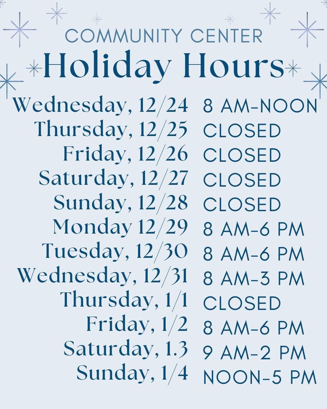 TEXT: Community Center Building hours for Dec 22, 2025-Jan 4, 2026